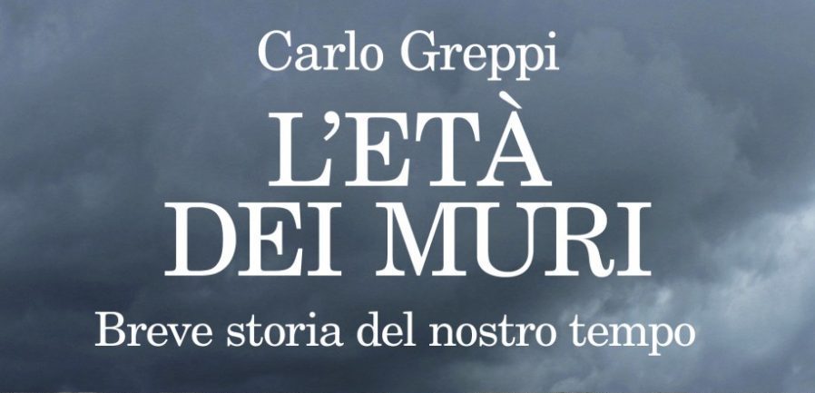 CONSIGLI DI LETTURA: L’età dei muri di Carlo Greppi