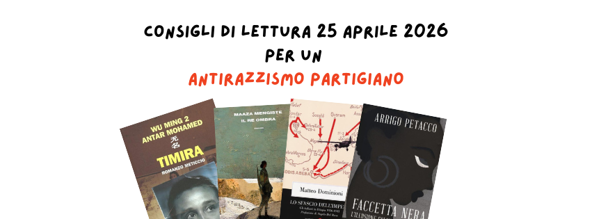 25 Aprile 2026 – Per un antirazzismo partigiano