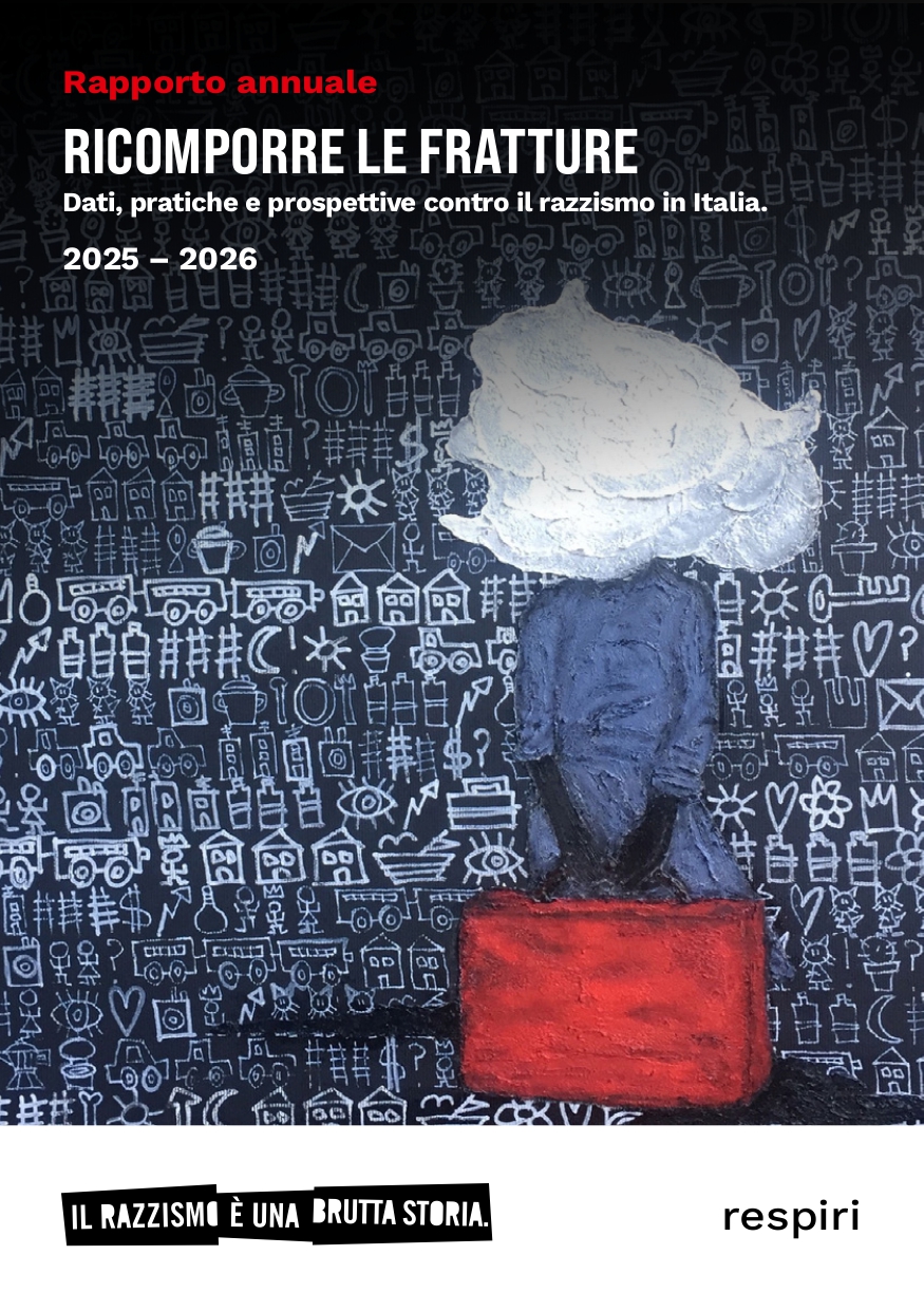 Il primo Rapporto annuale di Razzismo Brutta Storia – Ricomporre le fratture